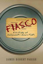 fiasco hollywoods iconic flops review